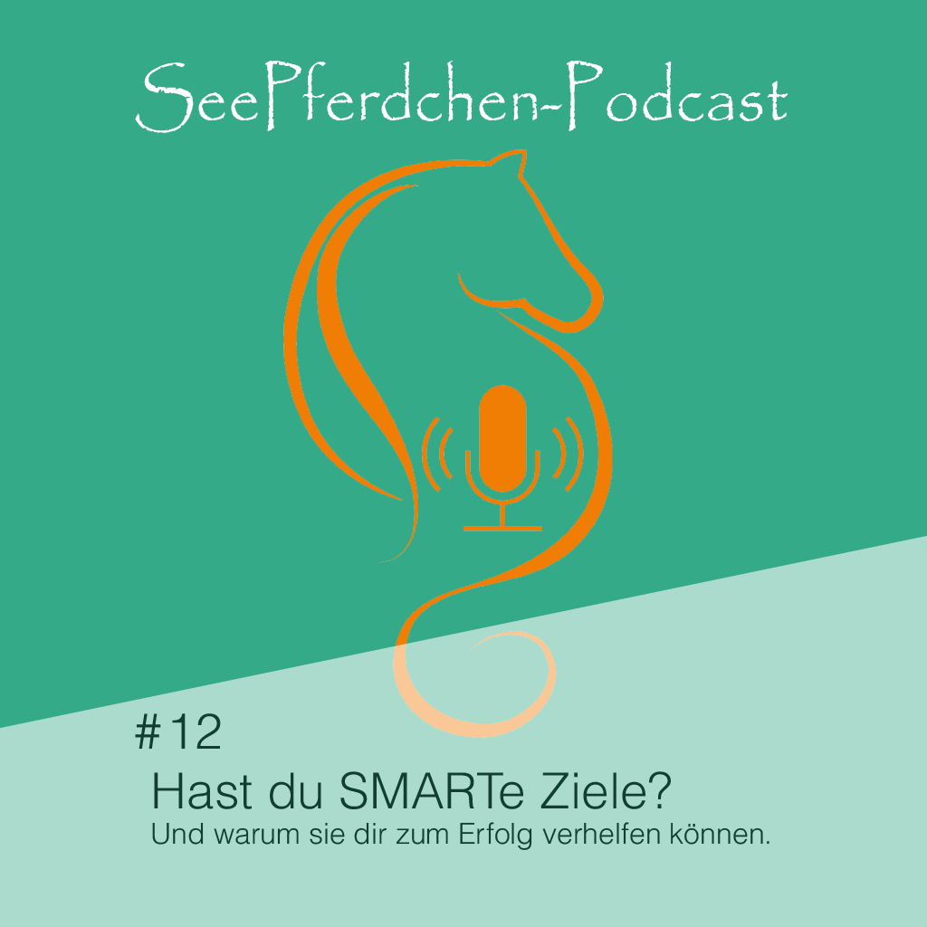 SeePferdchen Podcast Folge #12 Hast du SMARTE Zilele?