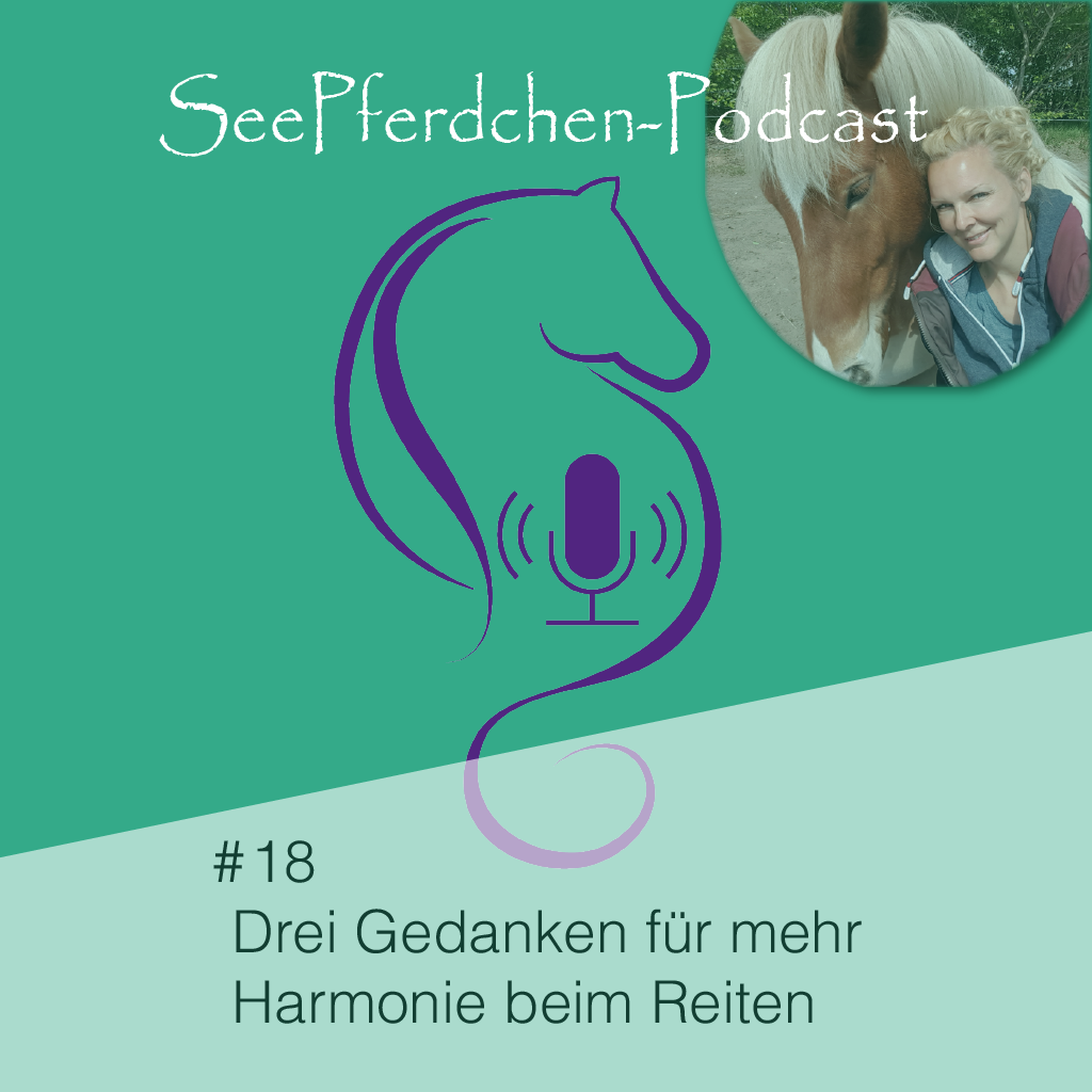 SeePferdchen Podcast Folge #18│Drei Gedanken für mehr Harmonie beim Reiten